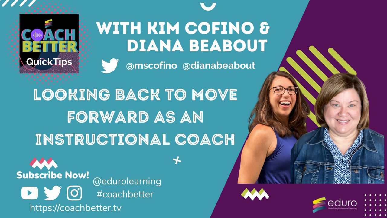 Looking Back to Move Forward as an Instructional Coach coachbetter.tv